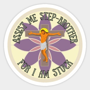 Help Step Brother I am Stuck Meme Funny Jesus Rude Offensive Gen Z Anti Religious Sticker